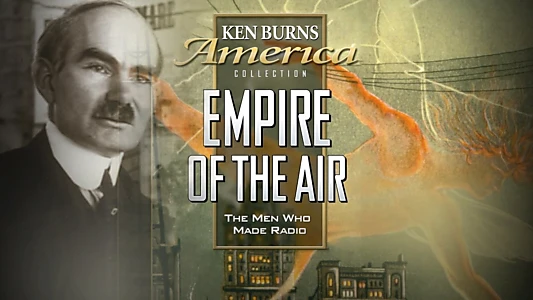 Empire of the Air: The Men Who Made Radio