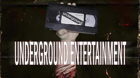 Underground Entertainment: The Movie