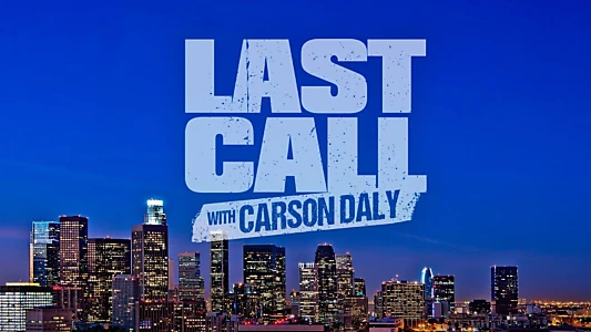 Last Call with Carson Daly