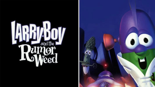 VeggieTales: Larry-Boy and the Rumor Weed