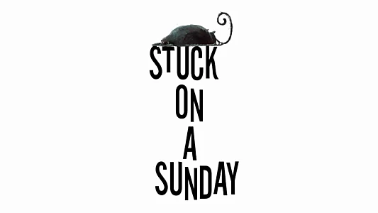 Stuck on a Sunday