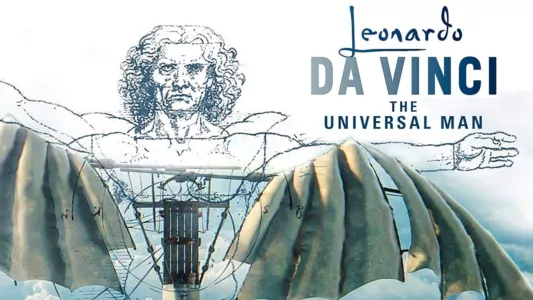 Leonardo Da Vinci: The Universal Man