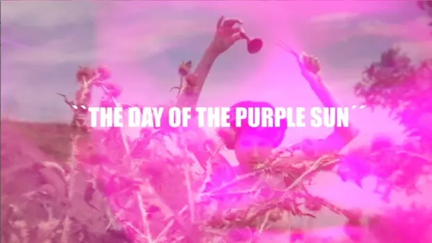 The Day of the Purple Sun: Part I