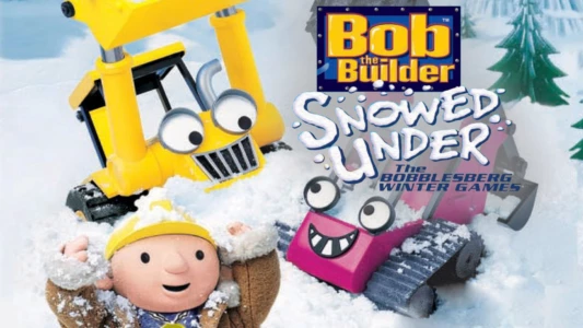 Bob the Builder: Snowed Under - The Bobblesberg Winter Games