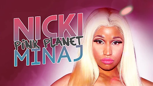 Nicki Minaj: Pink Planet