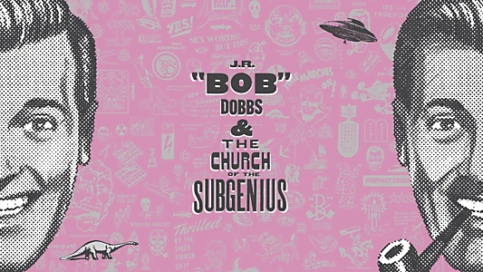 J.R. “Bob” Dobbs and The Church of the SubGenius