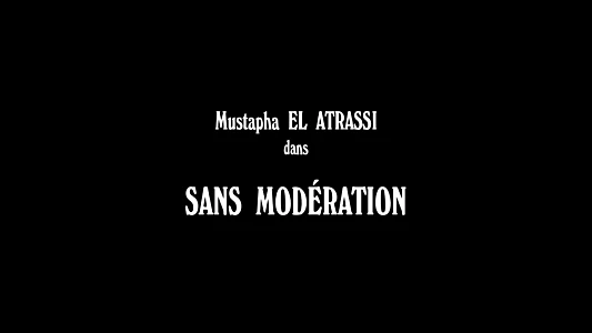 Mustapha El Atrassi - Sans Modération