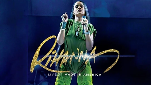 Rihanna - Live at Made In America