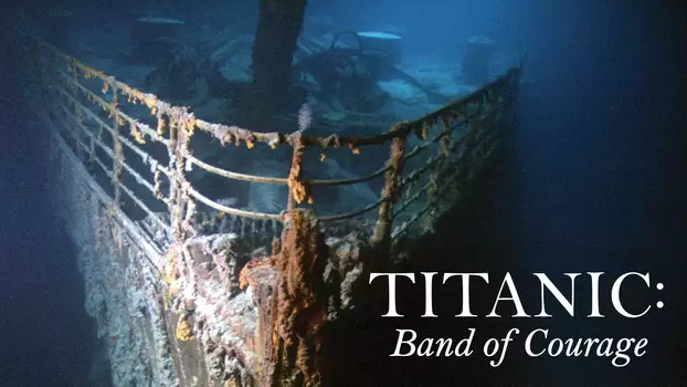 Titanic: Band of Courage