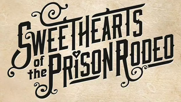 Sweethearts of the Prison Rodeo