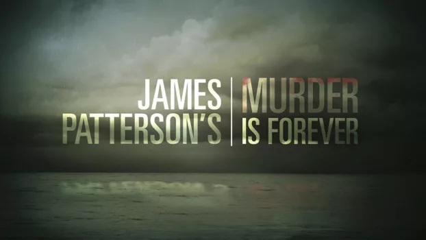 James Patterson's Murder is Forever