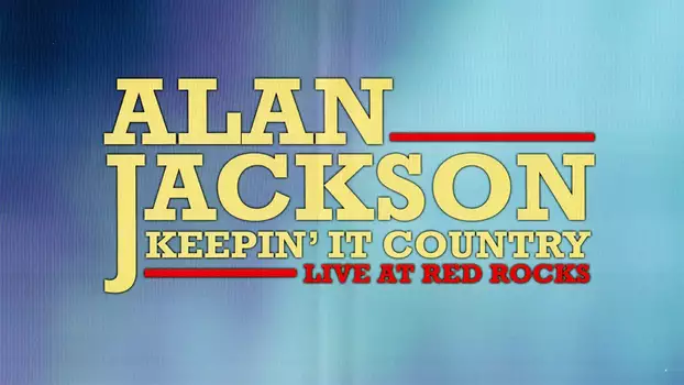 Alan Jackson: Keepin' It Country