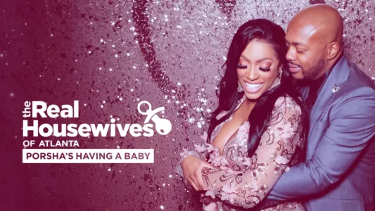 The Real Housewives of Atlanta: Porsha's Having a Baby