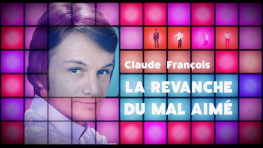 Claude François, la revanche du mal-aimé
