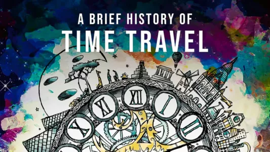 A Brief History of Time Travel