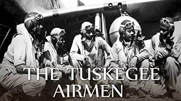 In Their Own Words: The Tuskegee Airmen