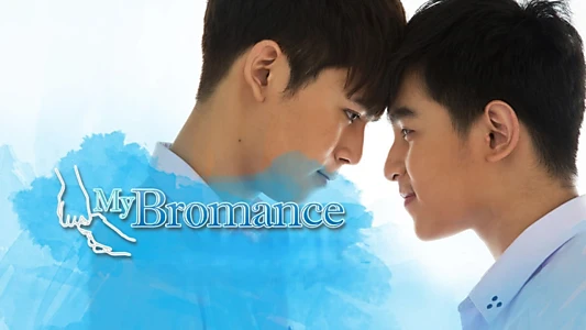 My Bromance: The Series