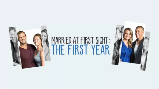 Married at First Sight: The First Year