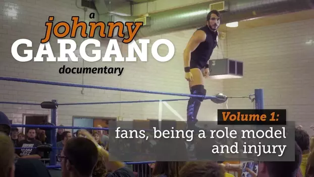 A Johnny Gargano Documentary: Volume 1