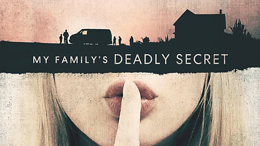 My Family's Deadly Secret