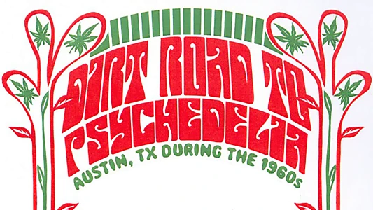 Dirt Road to Psychedelia: Austin Texas During the 1960s