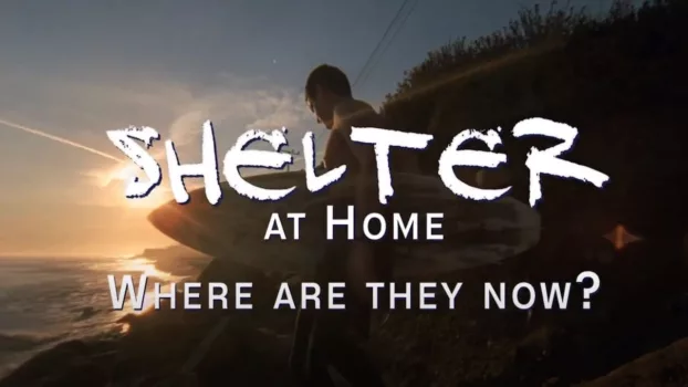 Shelter at Home: Where Are They Now?