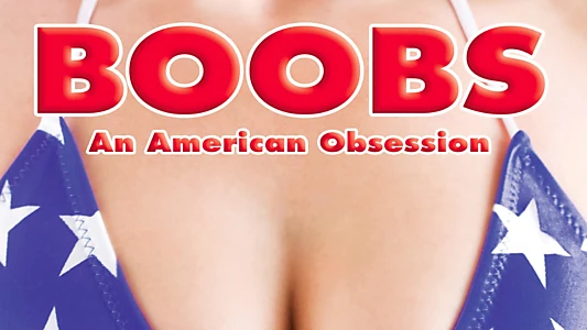 Boobs: An American Obsession