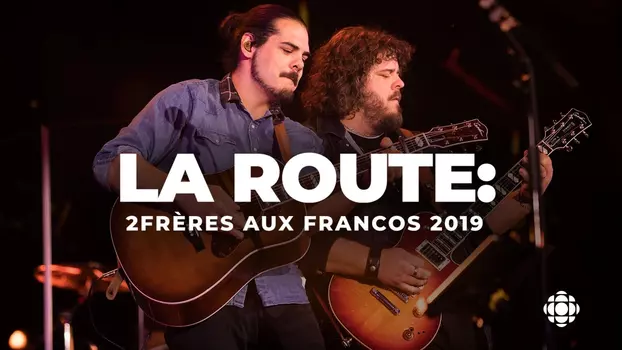 La route : 2Frères aux Francos 2019