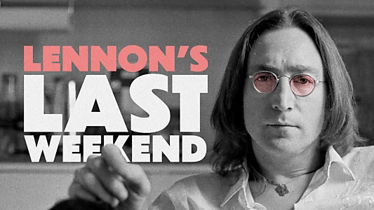 Lennon's Last Weekend