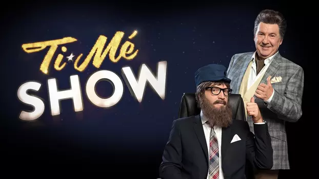 Ti-Mé Show