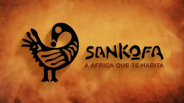 Sankofa - A África que te Habita
