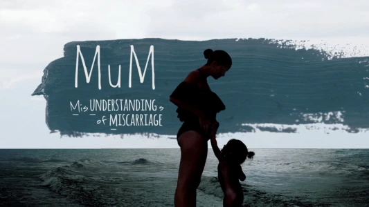 MUM Misunderstandings of Miscarriage