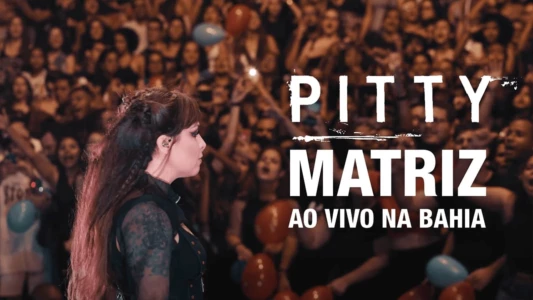 Pitty: MATRIZ Ao Vivo na Bahia