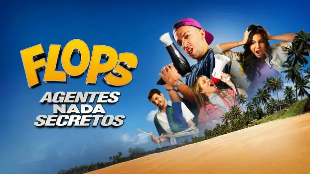 Flops: Agentes Nada Secretos