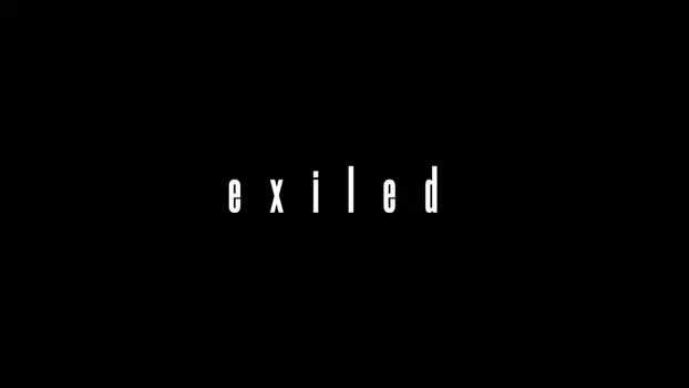 Exiled