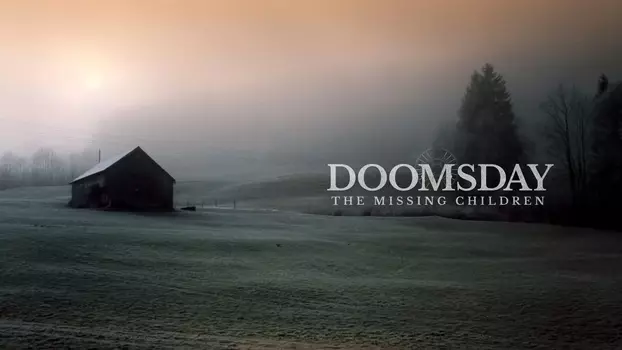 Doomsday: The Missing Children