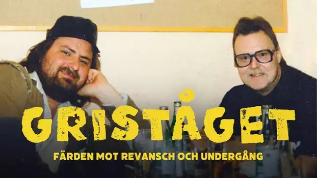 Griståget - färden mot revansch och undergång