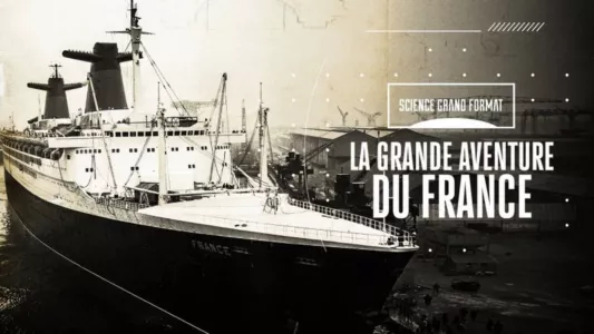 La Grande Aventure du France