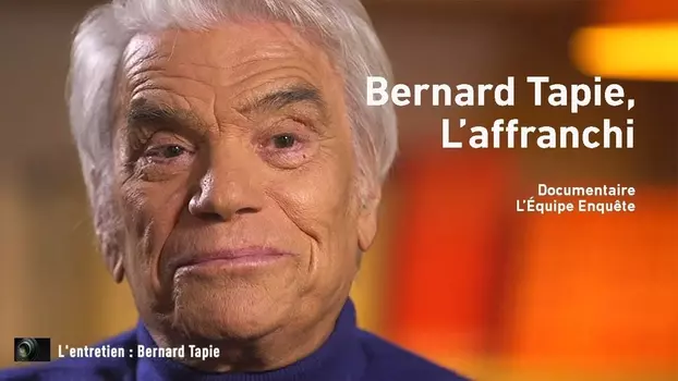 Bernard Tapie, l'affranchi