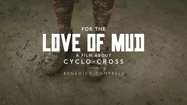 For the Love of Mud