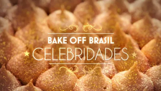 Bake Off Brasil: Celebridades