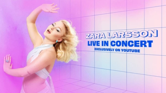 Zara Larsson - Live In Concert