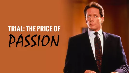 Trial: The Price of Passion