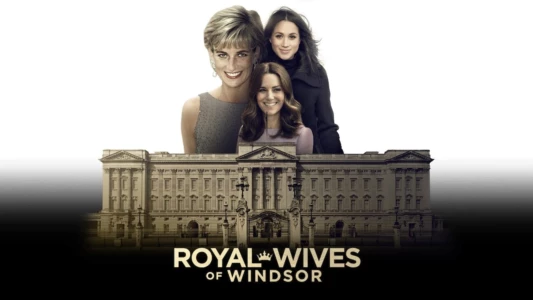 The Royal Wives of Windsor