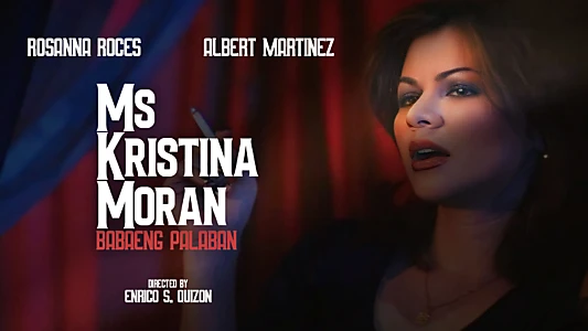 Ms. Kristina Moran: Ang Babaeng Palaban