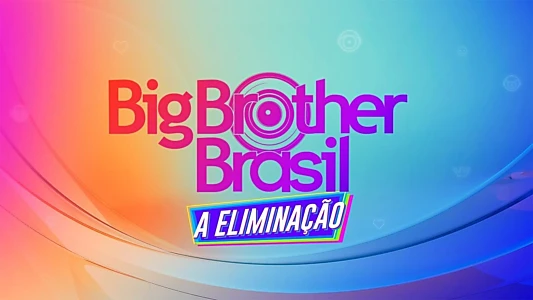 Big Brother Brasil: A Eliminação