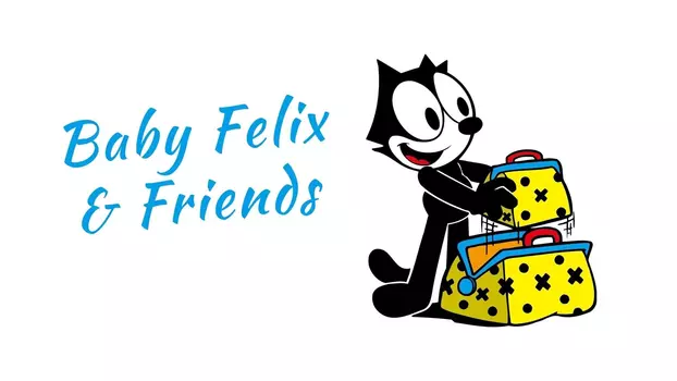 Baby Felix & Friends