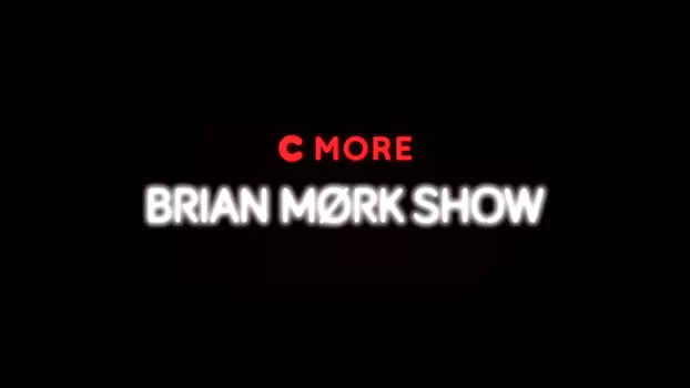 Brian Mørk Show: C More