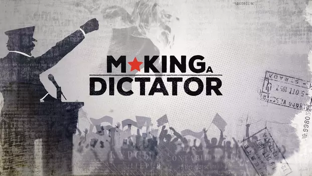 Making a Dictator