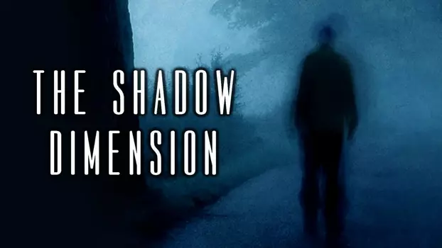 The Shadow Dimension